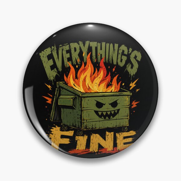 Item preview, Everything's Fine Dumpster Fire Sarcasm Meme Dark Humor designed and sold by RetroMini2026.