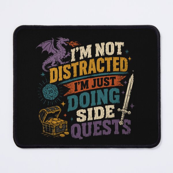 Item preview, I'm Not Distracted I'm Just Doing Side Quests RPG Dungeons Dragons Gamer designed and sold by RetroMini2026.