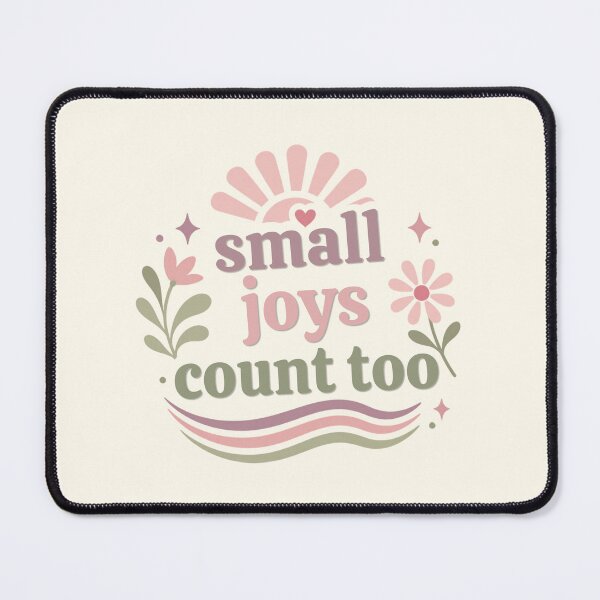 Item preview, Small Joys Count Too – Positive Mindfulness Typography designed and sold by CosmicQuietLab.