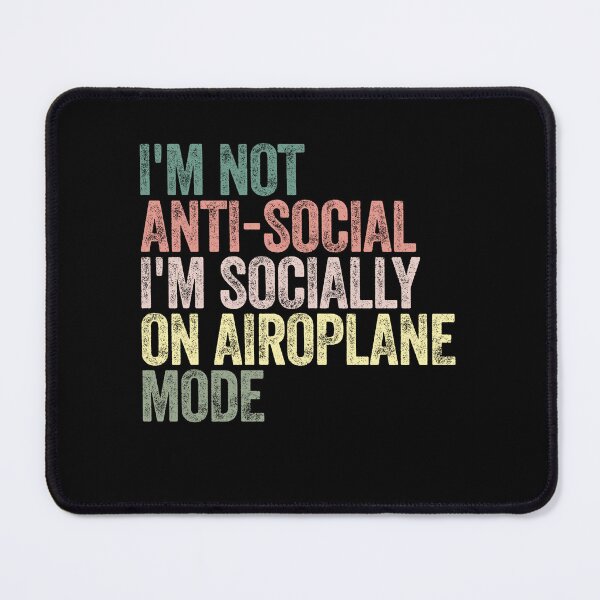 Item preview, I'm Not Anti-Social I'm Socially On Airoplane Mode Introvert Social Humor Personality designed and sold by RetroMini2026.