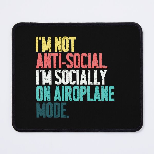 Item preview, I'm Not Anti-Social I'm Socially On Airplane Mode Introvert Humor Quiet Personality designed and sold by RetroMini2026.