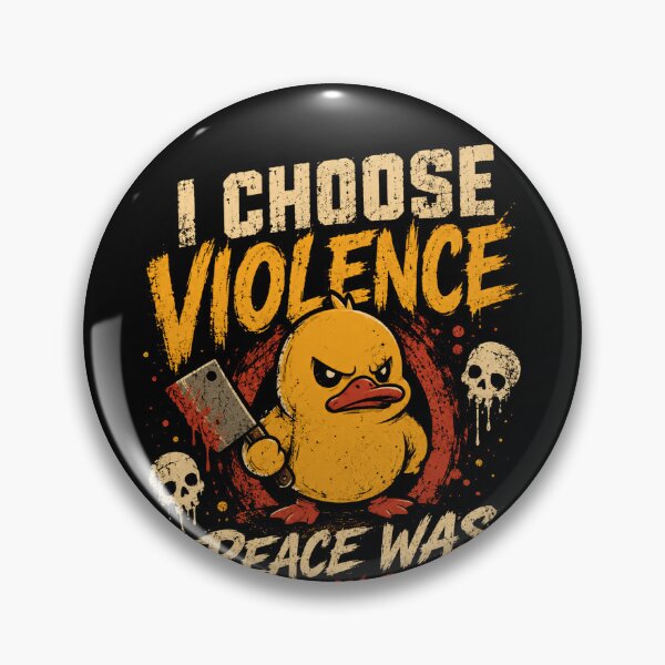 Item preview, I Choose Violence Peace Was Never An Option Meme Dark Humor Angry Duck designed and sold by RetroMini2026.