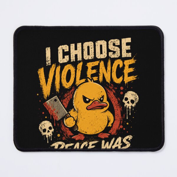 Item preview, I Choose Violence Peace Was Never An Option Meme Dark Humor Angry Duck designed and sold by RetroMini2026.