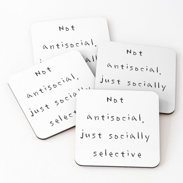 Item preview, Quote Not antisocial, just socially selective  designed and sold by Shoupay.