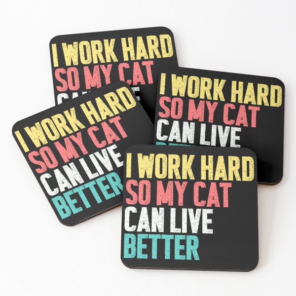 Item preview, I Work Hard So My Cat Can Live Better Cat Owner Pet Lover Feline Parent Humor designed and sold by RetroMini2026.