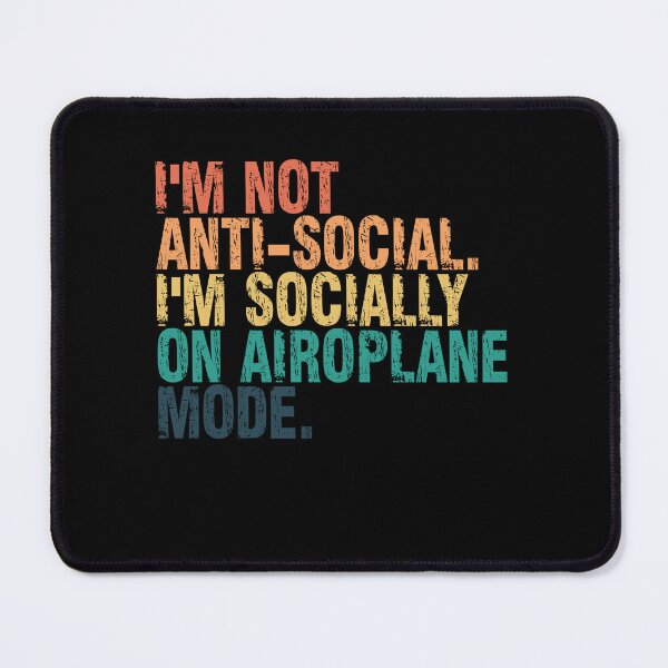 Item preview, I'm Not Anti-Social I'm Socially On Airplane Mode Introvert Humor Quote designed and sold by RetroMini2026.