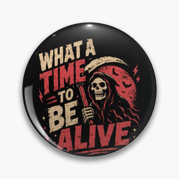 Item preview, What A Time To Be Alive Grim Reaper Sarcasm Dark Humor Goth designed and sold by RetroMini2026.