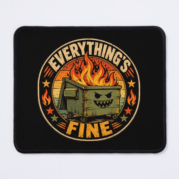 Item preview, Everything's Fine Sarcastic Humor Dumpster Fire Meme designed and sold by RetroMini2026.