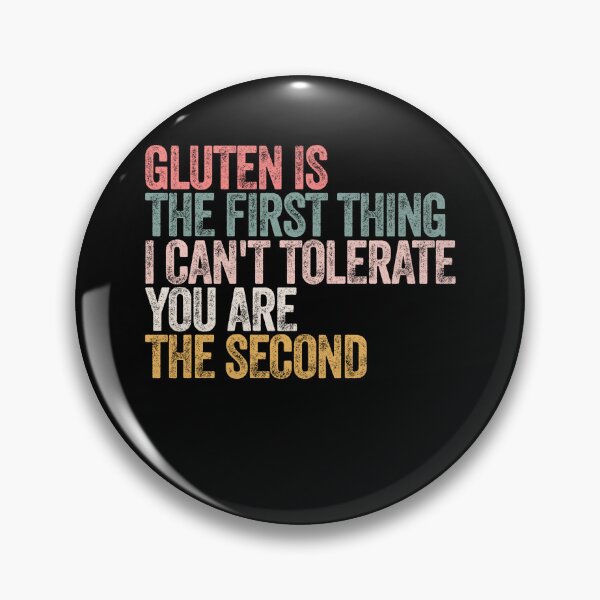 Item preview, Gluten Is The First Thing I Can't Tolerate You Are The Second Sarcastic Gluten Intolerant Humor designed and sold by RetroMini2026.