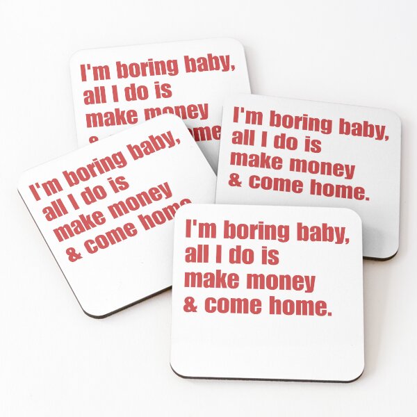 Item preview, I'm Boring Baby, All I Do Is Make Money & Come Home Funny Money Maker Introvert Homebody Quote designed and sold by HumansStuck12.