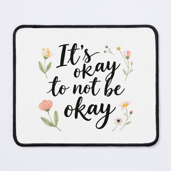 Item preview, It's Okay To Not Be Okay Mental Health Awareness Self Care Support designed and sold by HumansStuck12.