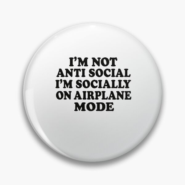 Item preview, I'm Not Anti Social I'm Socially On Airplane Mode Introvert Personality Humor designed and sold by HumansStuck12.