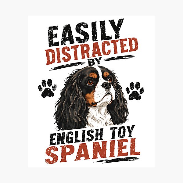 Item preview, Easily Distracted By English Toy Spaniel Dog Lover Owner designed and sold by HumansStuck12.