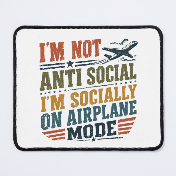 Item preview, I'm Not Anti Social I'm Socially On Airplane Mode Pilot Funny Flying Travel Aviation designed and sold by HumansStuck12.