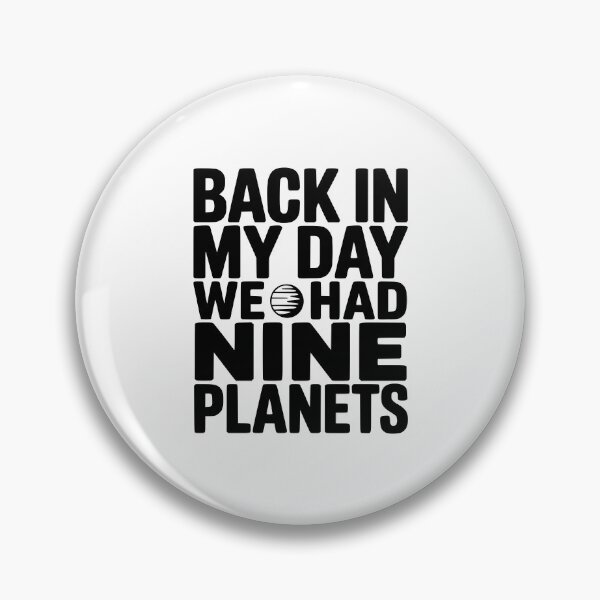Item preview, Back In My Day We Had Nine Planets designed and sold by Frank Ring.