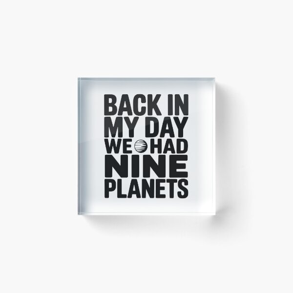 Item preview, Back In My Day We Had Nine Planets designed and sold by Frank Ring.