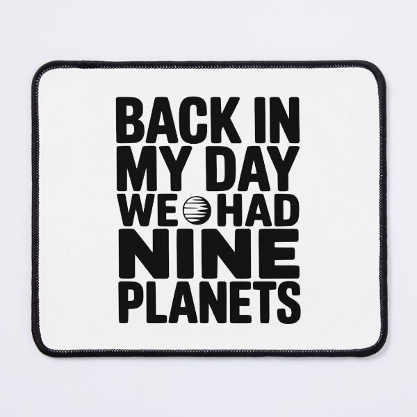 Item preview, Back In My Day We Had Nine Planets designed and sold by Frank Ring.
