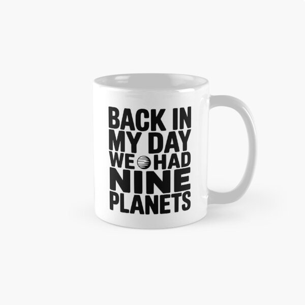 Item preview, Back In My Day We Had Nine Planets designed and sold by Frank Ring.
