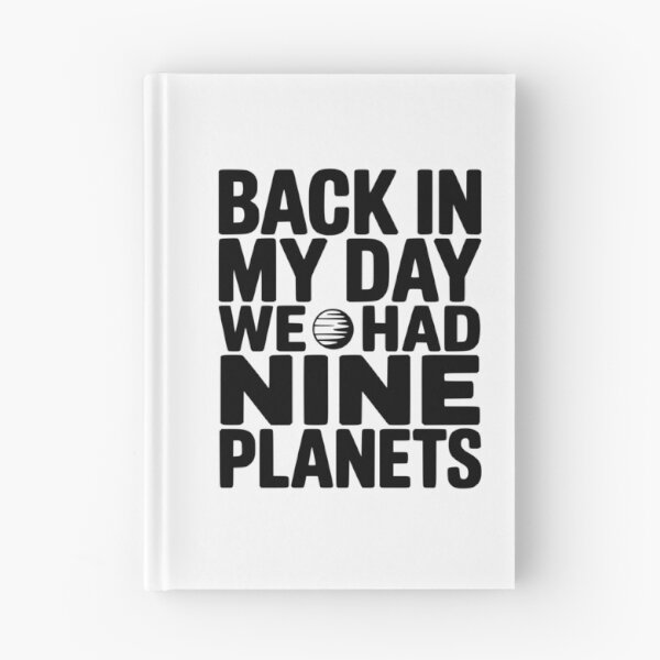 Item preview, Back In My Day We Had Nine Planets designed and sold by Frank Ring.