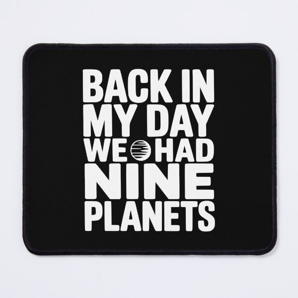 Item preview, Back In My Day We Had Nine Planets designed and sold by Frank Ring.