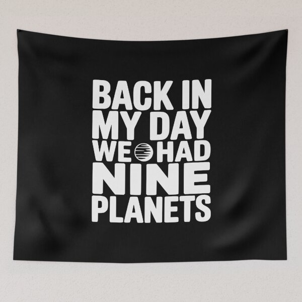 Item preview, Back In My Day We Had Nine Planets designed and sold by Frank Ring.