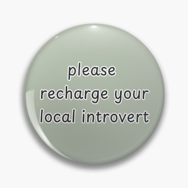 Item preview, Please Recharge Your Local Introvert Quote designed and sold by suncorner28.