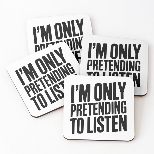 Item preview, I'm Only Pretending To Listen designed and sold by Frank Ring.