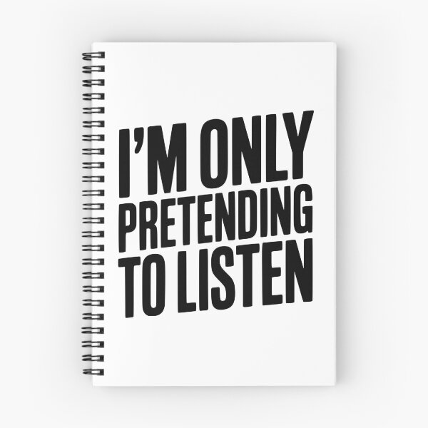 Item preview, I'm Only Pretending To Listen designed and sold by Frank Ring.