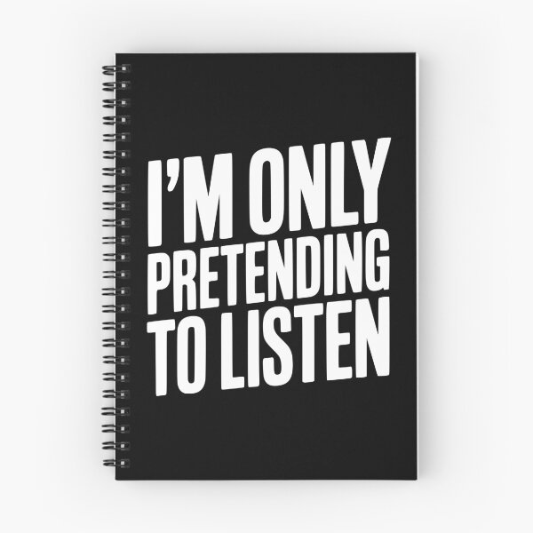 Item preview, I'm Only Pretending To Listen designed and sold by Frank Ring.