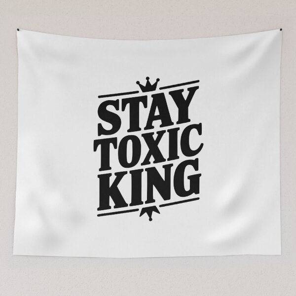 Item preview, Stay Toxic King designed and sold by Frank Ring.