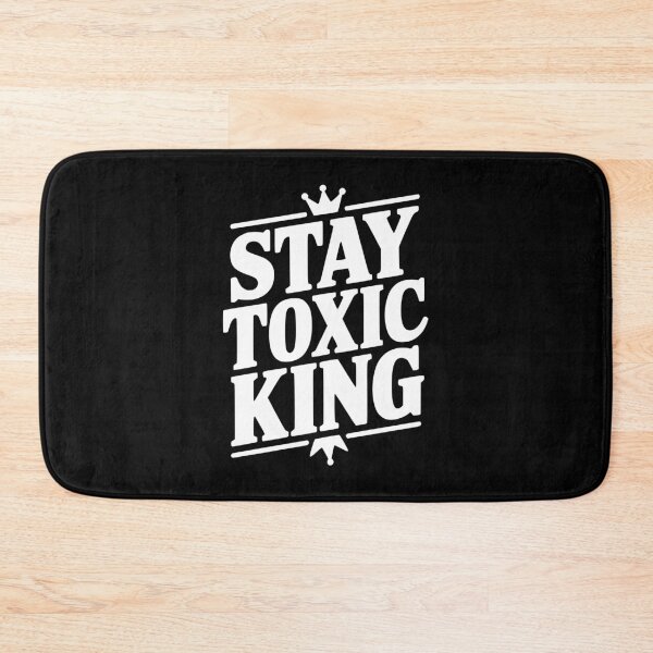 Item preview, Stay Toxic King designed and sold by Frank Ring.