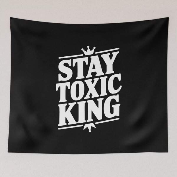 Item preview, Mantente como rey tóxico designed and sold by Frank Ring.