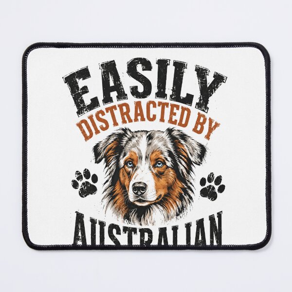 Item preview, Easily Distracted By Australian Shepherd Dog Owner Lover designed and sold by HumansStuck12.