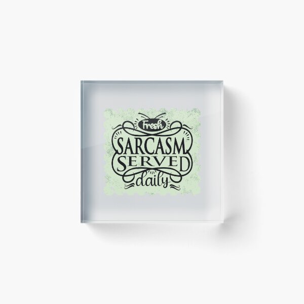 Item preview, Sarcasm Served Daily designed and sold by FanFest.