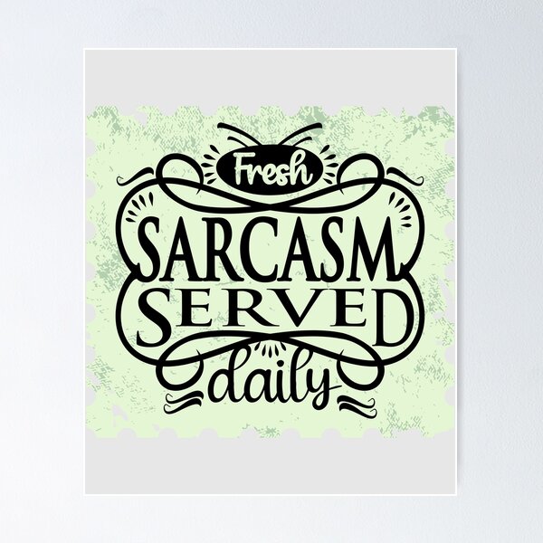 Item preview, Sarcasm Served Daily designed and sold by FanFest.