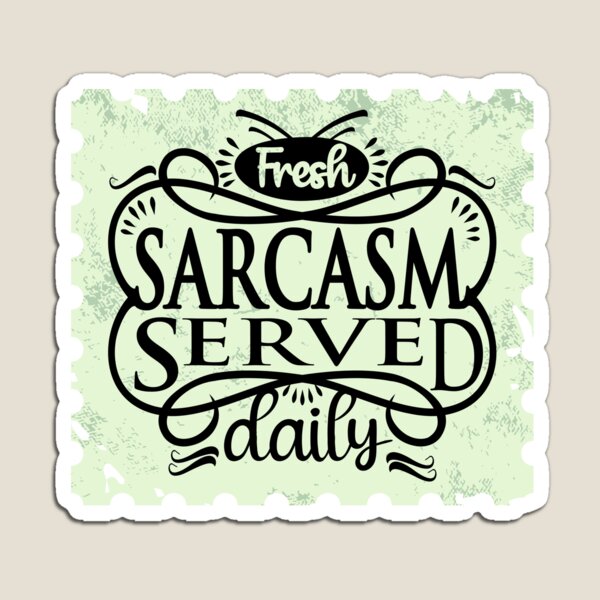 Item preview, Sarcasm Served Daily designed and sold by FanFest.