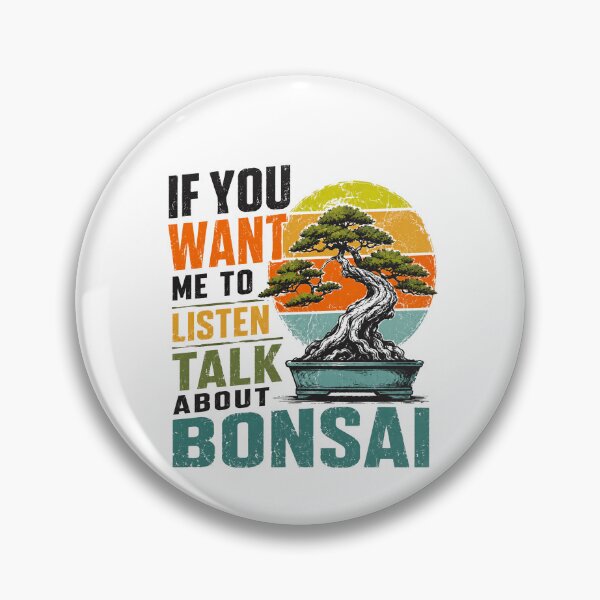 Item preview, If You Want Me To Listen Talk About Bonsai Hobbyist Gardener Enthusiast designed and sold by HumansStuck12.
