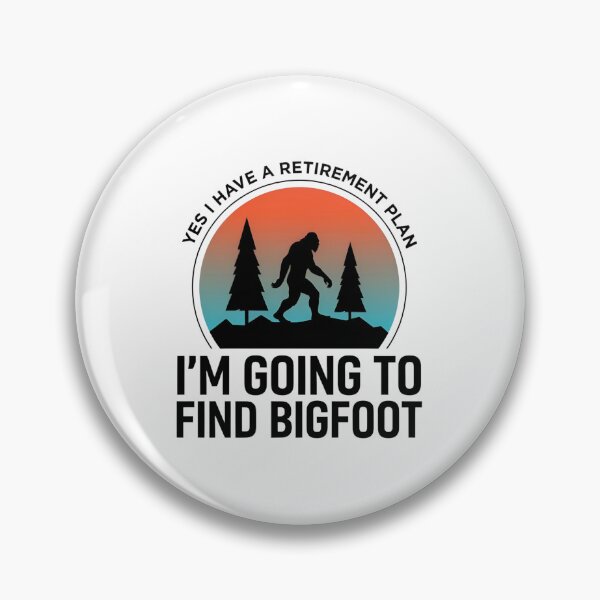 Item preview, Funny Bigfoot Retirement Plan designed and sold by dragonbol023.