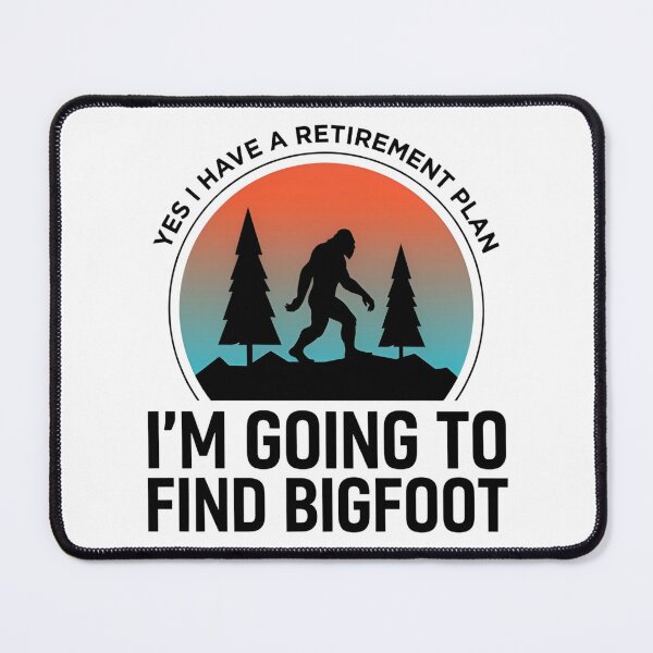 Item preview, Funny Bigfoot Retirement Plan designed and sold by dragonbol023.