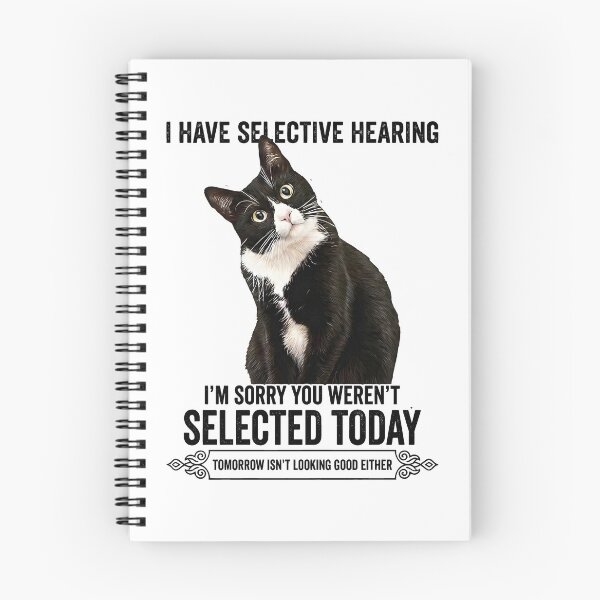 Item preview, I Have Selective Hearing You Werent Selected Cat Humor designed and sold by gear-posters.