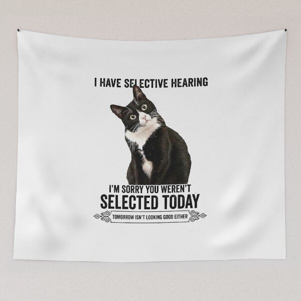 Item preview, I Have Selective Hearing You Werent Selected Cat Humor designed and sold by gear-posters.
