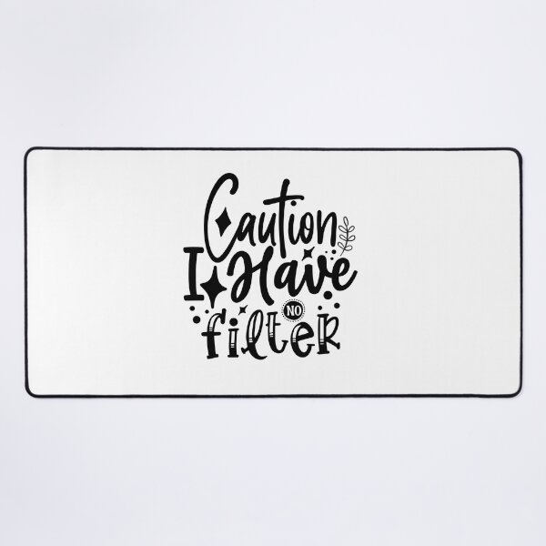 Item preview, Caution I Have No Filter designed and sold by tellit24seven.