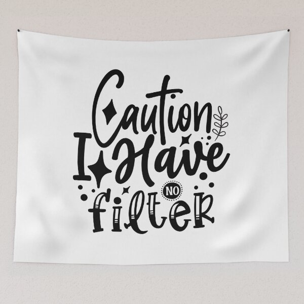 Item preview, Caution I Have No Filter designed and sold by tellit24seven.