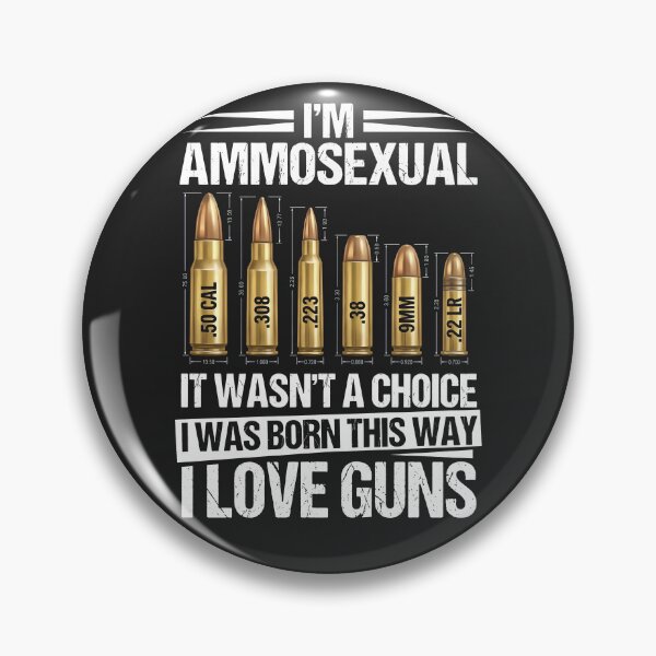 Item preview, Funny, I'm Ammosexual. It Wasn't A Choice; I was Born This Way. I Love Guns designed and sold by legendaryskins.