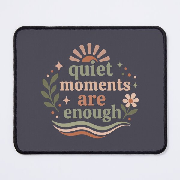 Item preview, Quiet Moments Are Enough – Minimalist Mindfulness Typography designed and sold by CosmicQuietLab.