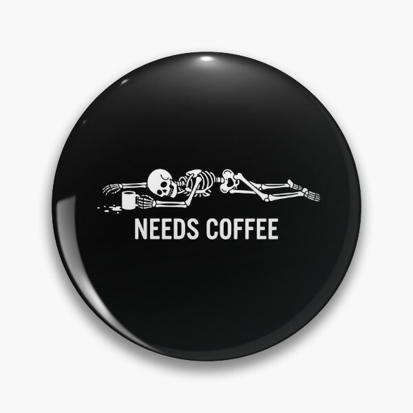 Item preview, NEEDS COFFEE - Funny Skeleton Coffee Lover Dark Humor designed and sold by Zazz Lee.
