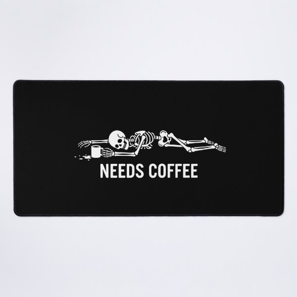 Item preview, NEEDS COFFEE - Funny Skeleton Coffee Lover Dark Humor designed and sold by Zazz Lee.