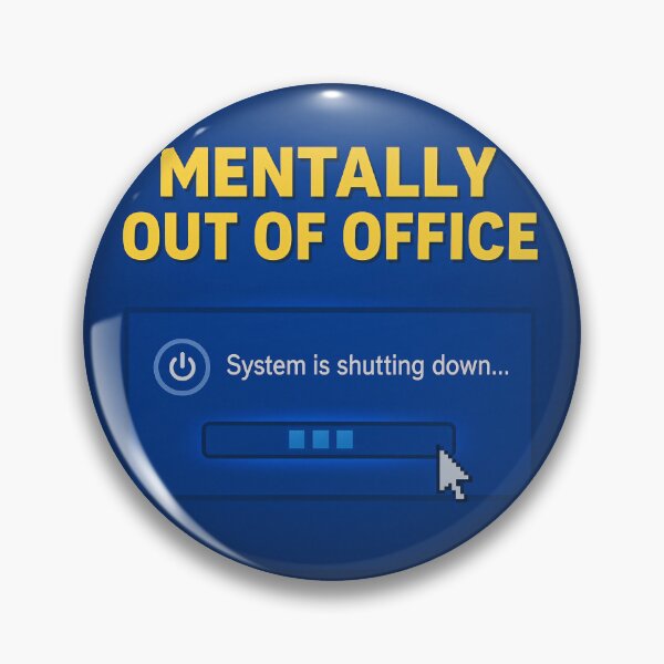 Item preview, Mental Shutdown – Mentally Out of Office designed and sold by Mad Factory Designs.