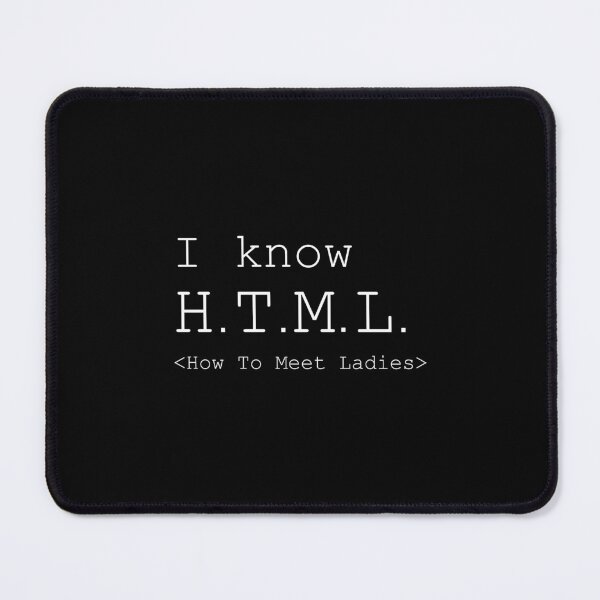 Item preview, I know H.T.M.L How to meet ladies designed and sold by unrealindeed.