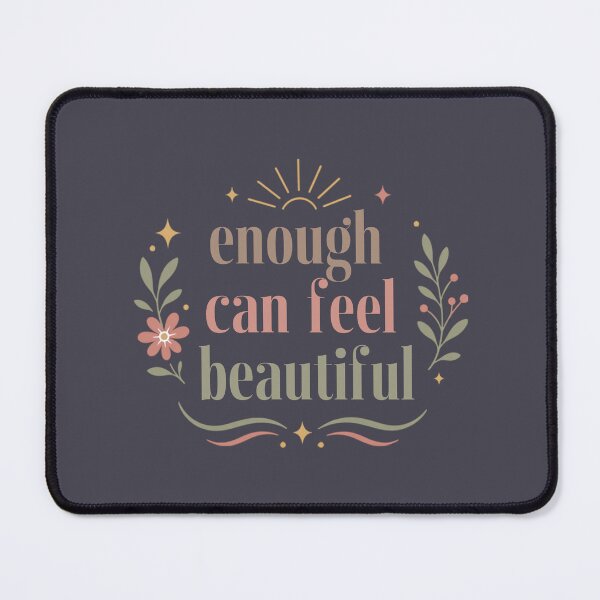 Item preview, Enough Can Feel Beautiful – Positive Mindfulness Typography designed and sold by CosmicQuietLab.
